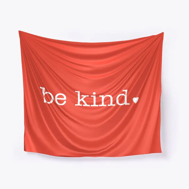 be kind 